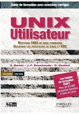 UNIX utilisateur: Maîtriser UNIX en mode commande. Découvrir les spécifités de Linux et KDE