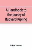 A handbook to the poetry of Rudyard Kipling