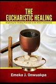 The Eucharistic Healing: Exploring the Healing Potentials in the Holy Communion