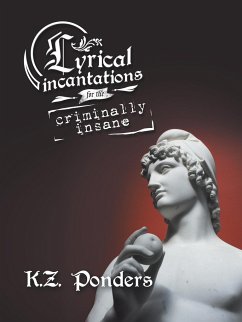 Lyrical Incantations for the Criminally Insane