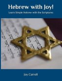 Hebrew with Joy!: Learn Simple Hebrew with the Scriptures