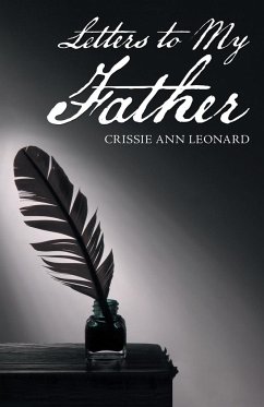 Letters to My Father - Leonard, Crissie Ann