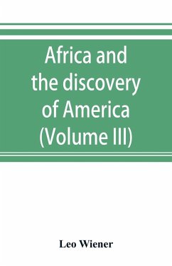 Africa and the discovery of America (Volume III) - Wiener, Leo