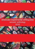 streetcake experimental writing prize winners' anthology: 2019
