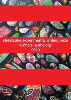 streetcake experimental writing prize winners' anthology: 2019