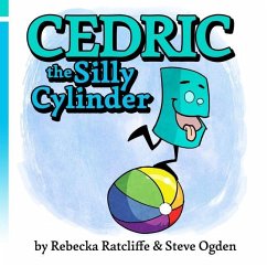 Cedric the Silly Cylinder - Ratcliffe, Rebecka