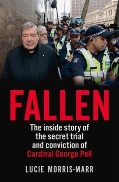 Cover Fallen: The Inside Story of the Secret Trial and Conviction of Cardinal George Pell