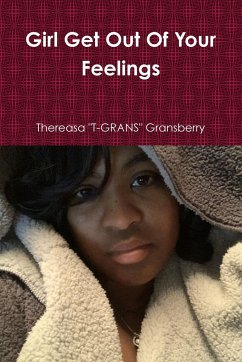 Girl Get Out Of Your Feelings - Gransberry, Thereasa