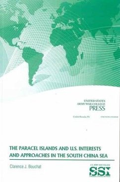 Paracel Islands and U.S. Interests and Approaches in the South China Sea - Bouchat, Clarence J.
