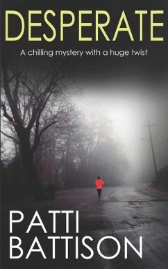 DESPERATE a chilling mystery with a huge twist - Battison, Patti
