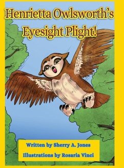 Henrietta Owlsworth's Eyesight Plight! - Jones, Sherry A.