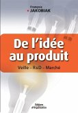 De l'idée au produit: Veille - R&D - Marché