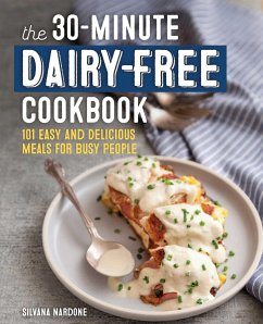 The 30-Minute Dairy-Free Cookbook - Nardone, Silvana