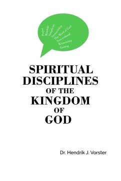 Spiritual Disciplines of the Kingdom of God - Vorster, Hendrik J