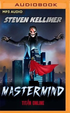 MasterMind: A Superhero Litrpg Story - Kelliher, Steven