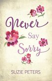 Never Say Sorry