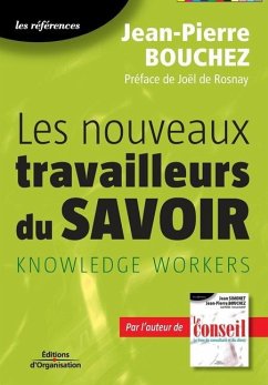 Les nouveaux travailleurs du savoirs: Knowledge workers - Bouchez, Jean-Pierre