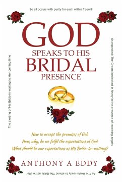 GOD Speaks to His Bridal Presence - Eddy, Anthony A