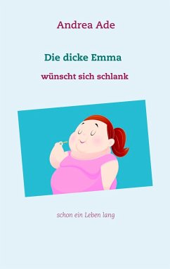 Die dicke Emma wünscht sich schlank