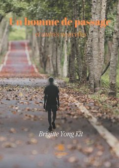Un homme de passage et autres nouvelles - Yong Kit, Brigitte Un homme de passage et autres nouvelles - Yong Kit, Brigitte