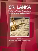 Sri Lanka Customs, Trade Regulations and Procedures Handbook Volume 1 Strategic and Practical Information