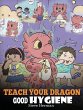 Teach Your Dragon Good Hygiene - Bild 1