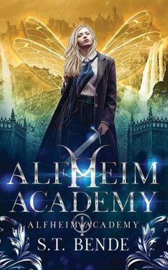 Alfheim Academy: Alfheim Academy: Book One - Bende, S. T.