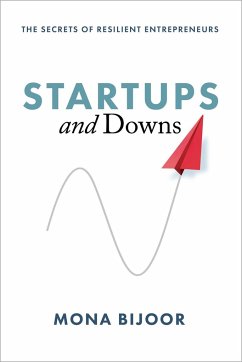 Startups and Downs: The Secrets of Resilient Entrepreneurs - Bijoor, Mona
