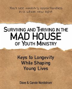 Surviving and Thriving in the Mad House of Youth Ministry - Nordstrom, Dave; Nordstrom, Carole