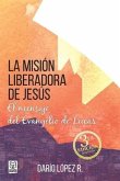 La Mision Liberadora de Jesús