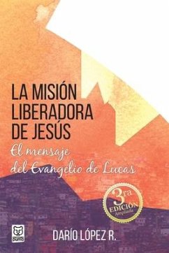 La Mision Liberadora de Jesús - López, Darío