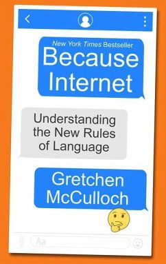 Because Internet: Understanding the New Rules of Language - Mcculloch, Gretchen