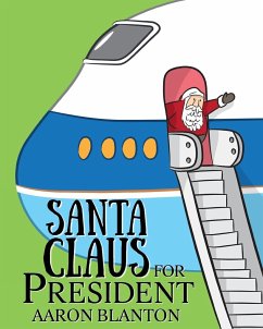 Santa Claus for President - Blanton, Aaron