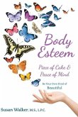 Body Esteem: Piece of Cake & Peace of Mind