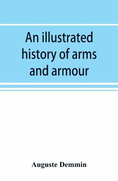 An illustrated history of arms and armour - Demmin, Auguste