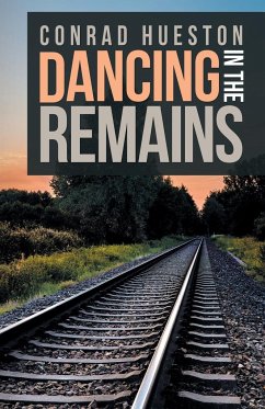 Dancing in the Remains - Hueston, Conrad