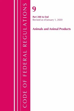 Code of Federal Regulations, Title 09 Animals and Animal Products 200-End, Revised as of January 1, 2020 - Office Of The Federal Register (U. S.