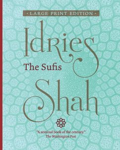 The Sufis (Large Print Edition) - Shah, Idries