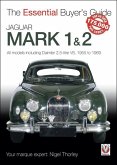 Jaguar Mark 1 & 2: All Models Including Daimler 2.5-Litre V8, 1955 to 1969