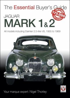 Jaguar Mark 1 & 2: All Models Including Daimler 2.5-Litre V8, 1955 to 1969 - Thorley, Nigel
