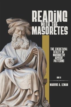 Reading with the Masoretes: The Exegetical Utility of Masoretic Accent Patterns - Leman, Marcus a.