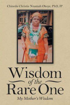 Wisdom of the Rare One - Okoye Jp, Chinedu Christie Nnamah