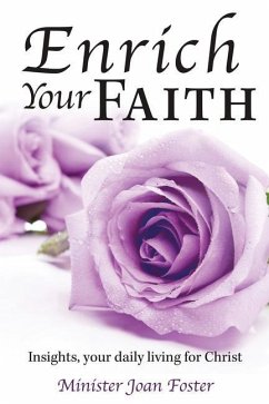 Enrich Your Faith: Insights, your daily living for Christ - Foster, Minister Joan