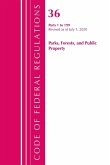 Code of Federal Regulations, Title 36 Parks, Forests, and Public Property 1-199, Revised as of July 1, 2020