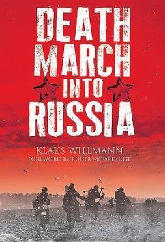 Death March into Russia - Willmann, Klaus
