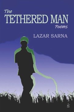 The Tethered Man: Poems - Sarna, Lazar