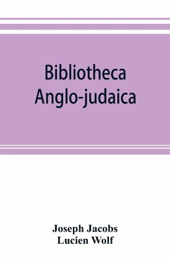 Bibliotheca anglo-judaica. A bibliographical guide to Anglo-Jewish history - Jacobs, Joseph