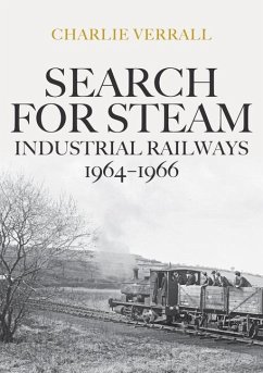 Search for Steam: Industrial Railways 1964-1966 - Verrall, Charlie