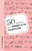 50 exercices pour prendre la vie du bon côté