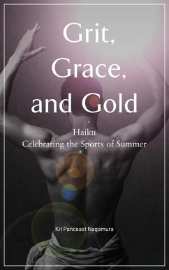 Grit, Grace, and Gold - Nagamura, Kit Pancoast